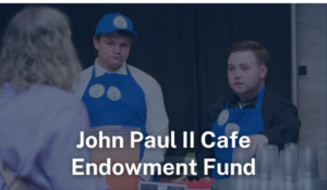John Paul II Cafe Endowment Fund