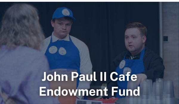 John Paul II Cafe Endowment Fund