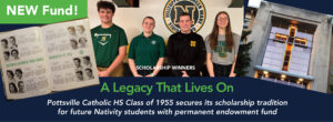 Pottsville Catholic HS Class of 1955 Nativity Scholarship Endowment Fund