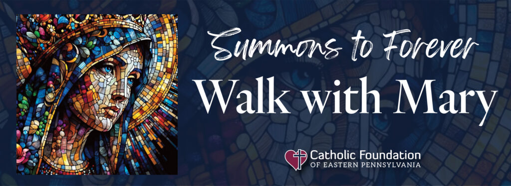 Walk With Mary | Summons to Forever