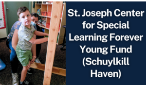 St. Joseph Center for Special Learning Forever Young Fund