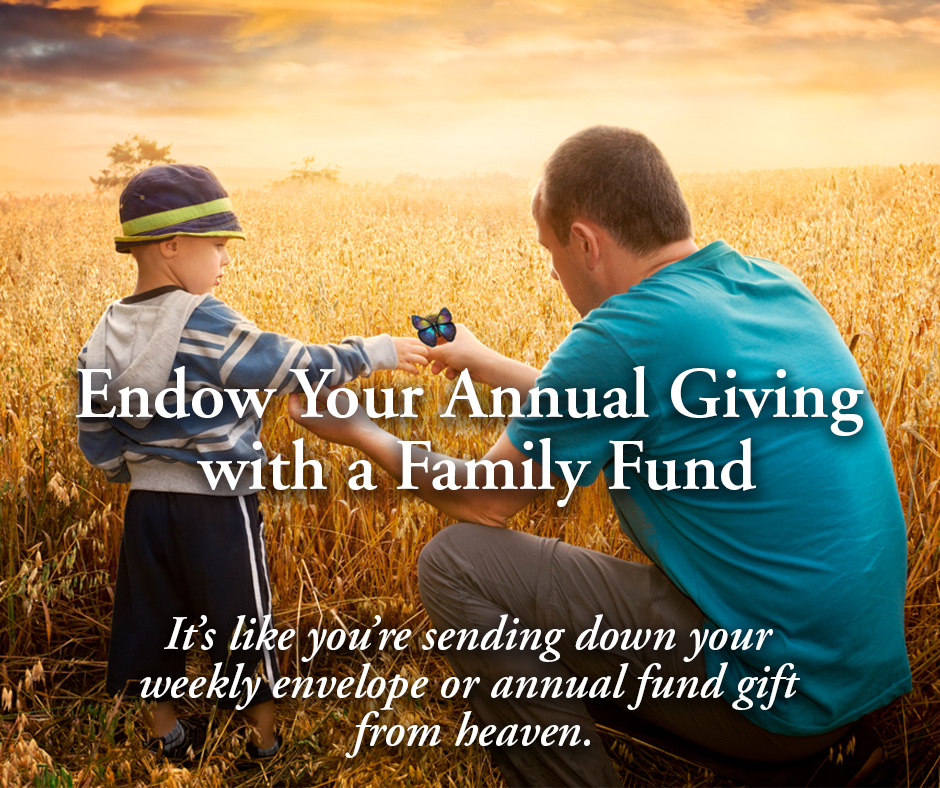 Endow Your Annual Giving With a Family Fund