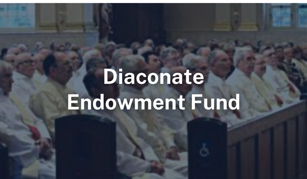 Diaconate Endowment Fund | CFEP Ministry Funds