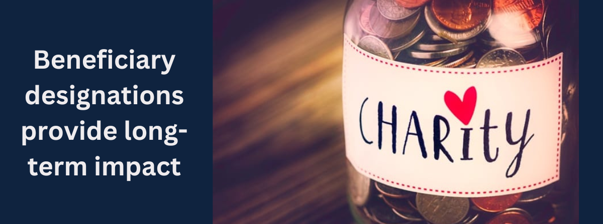Beneficiary Designations to Catholic Endowments Provide Long-Term Impact, Avoid Estate Taxes Beneficiary Designations to Catholic Endowments Provide Long-Term Impact, Avoid Estate Taxes