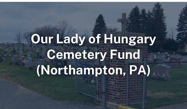 Our Lady of Hungary Cemetery Fund