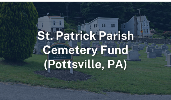 St. Patrick Parish, Pottsville Cemetery Fund St. Patrick Parish, Pottsville Cemetery Fund