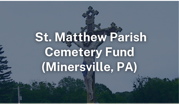 St. Matthew Parish, Minersville Cemetery Fund
