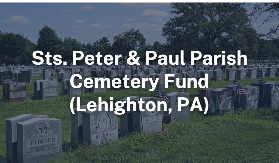 Sts. Peter and Paul Parish, Lehighton Cemetery Fund