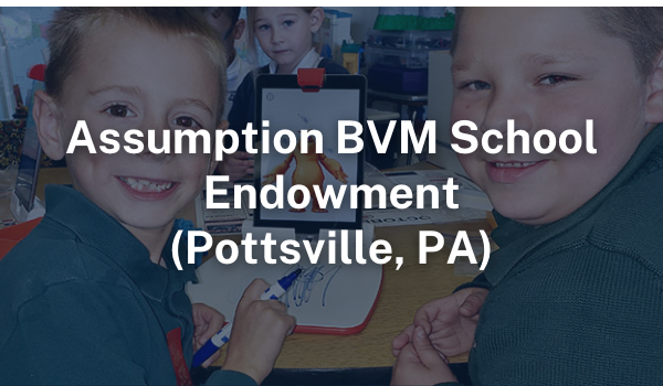 Assumption BVM School Endowment Fund (Pottsville)