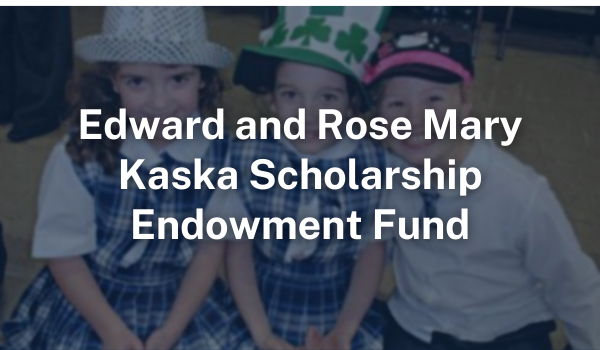 Edward & Rose Mary Kaska Scholarship Endowment Fund