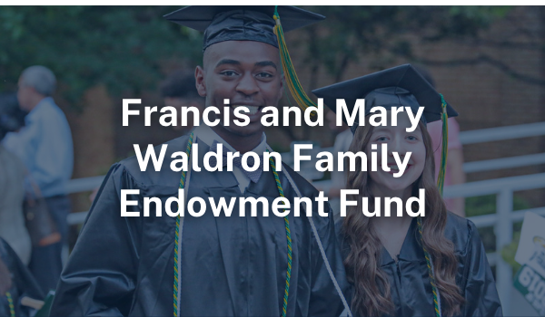 Francis and Mary Waldron Family Endowment Fund
