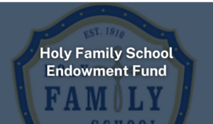 Holy Family School Endowment Fund