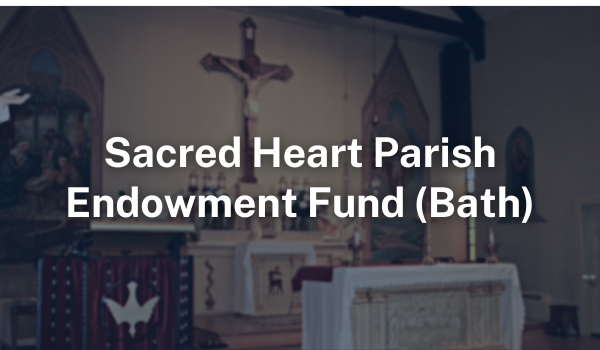 Sacred Heart Parish Endowment Fund Bath
