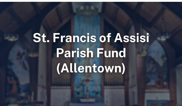 St. Francis of Assisi Parish Fund Allentown