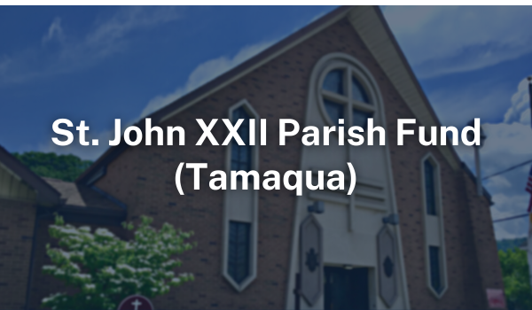 St. John XXIII Parish Fund (Tamaqua)