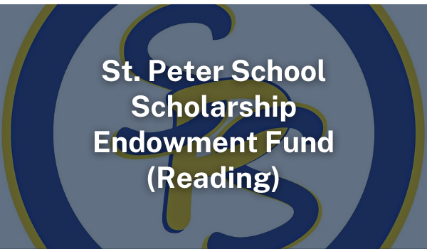 St. Peter School Scholarship Endowment Fund Reading PA