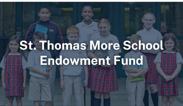 St. Thomas More School Endowment Fund