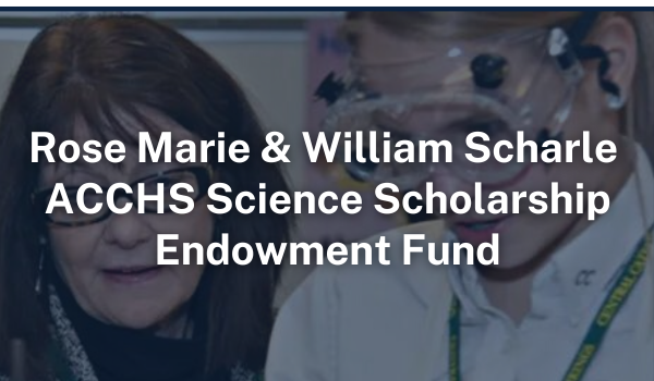 Rose Marie & William Scharle ACCHS Science Scholarship