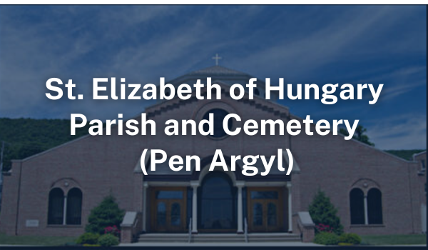 St. Elizabeth of Hungary Parish and Cemetary, Pen Argyl