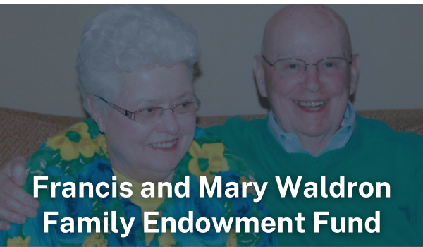 Francis and Mary Waldron Family Endowment Fund