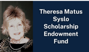 Theresa Matus Syslo Scholarship Endowment Fund