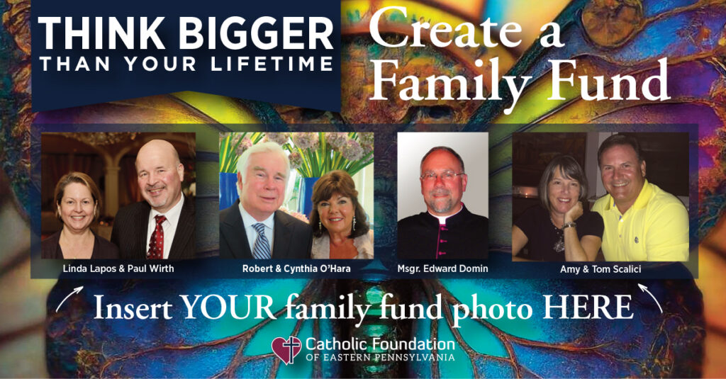 family endowment funds with the Catholic Foundation