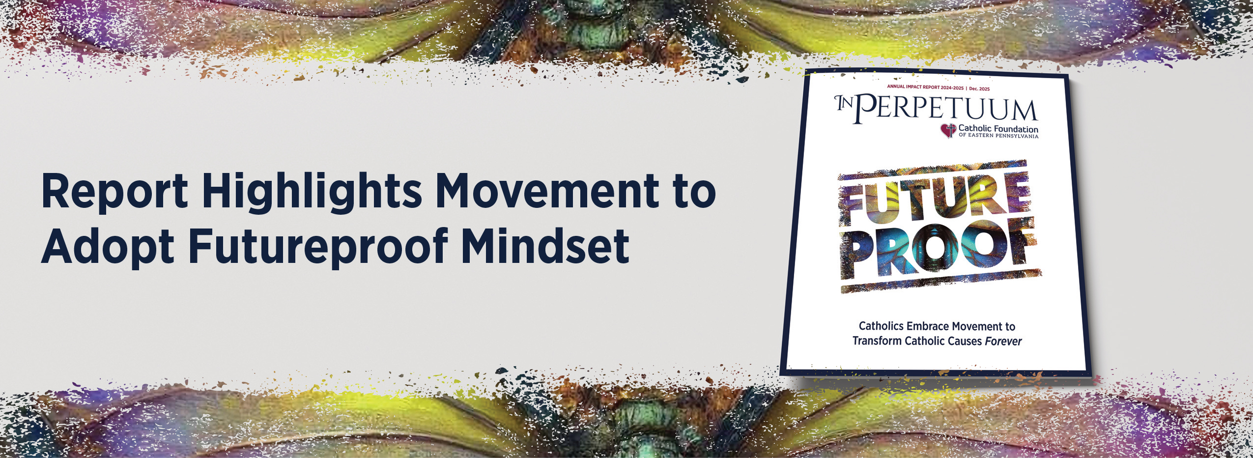 Futureproofing Catholic Causes: 2025 Annual Impact Report