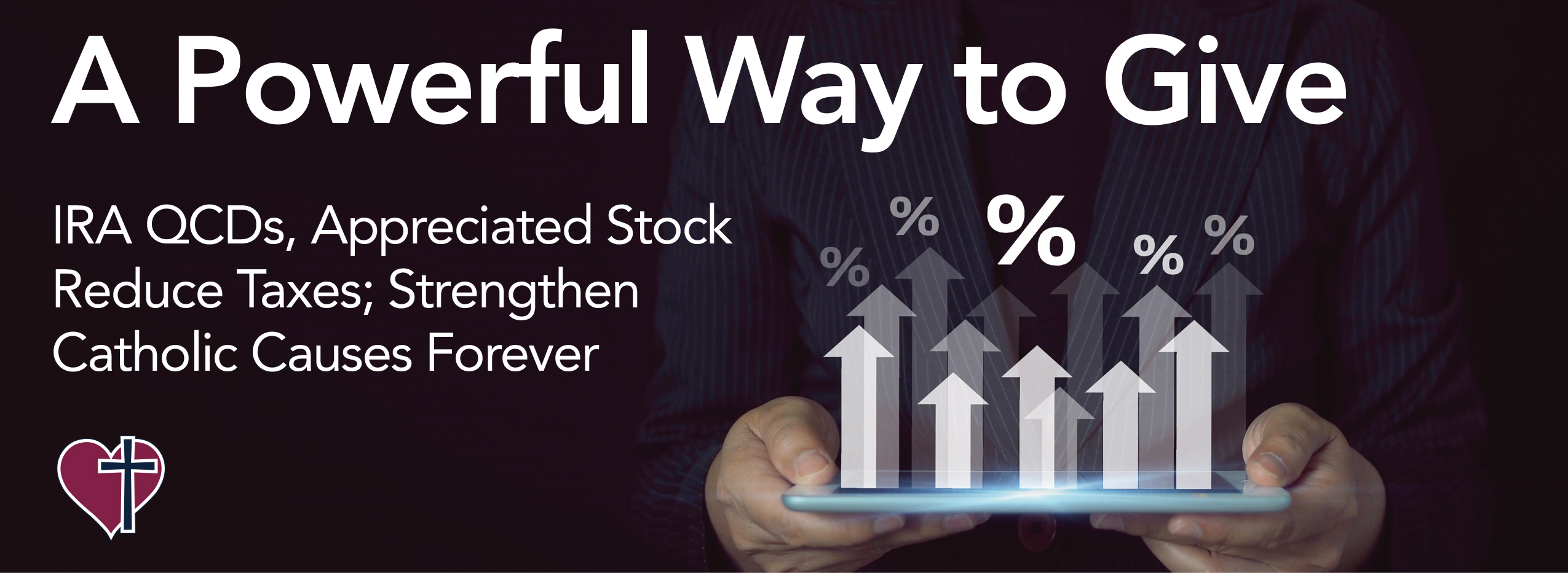 IRA QCDs, Appreciated Stock Reduce Taxes; Strengthen Catholic Causes Forever