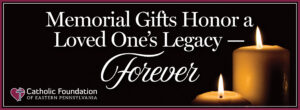 Memorial Gifts | Catholic Foundation of Eastern PA