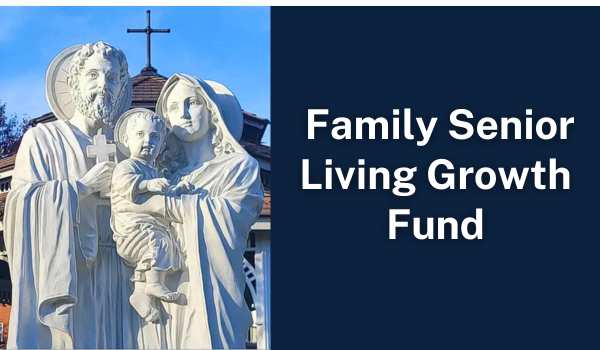 Holy Family Senior Living Growth Fund