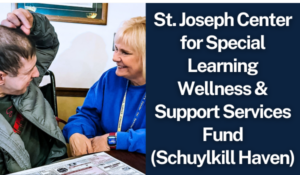 St. Joseph Center for Special Learning Wellness & Support Services Fund