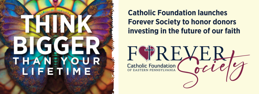 Forever Society of the Catholic Foundation of Eastern PA