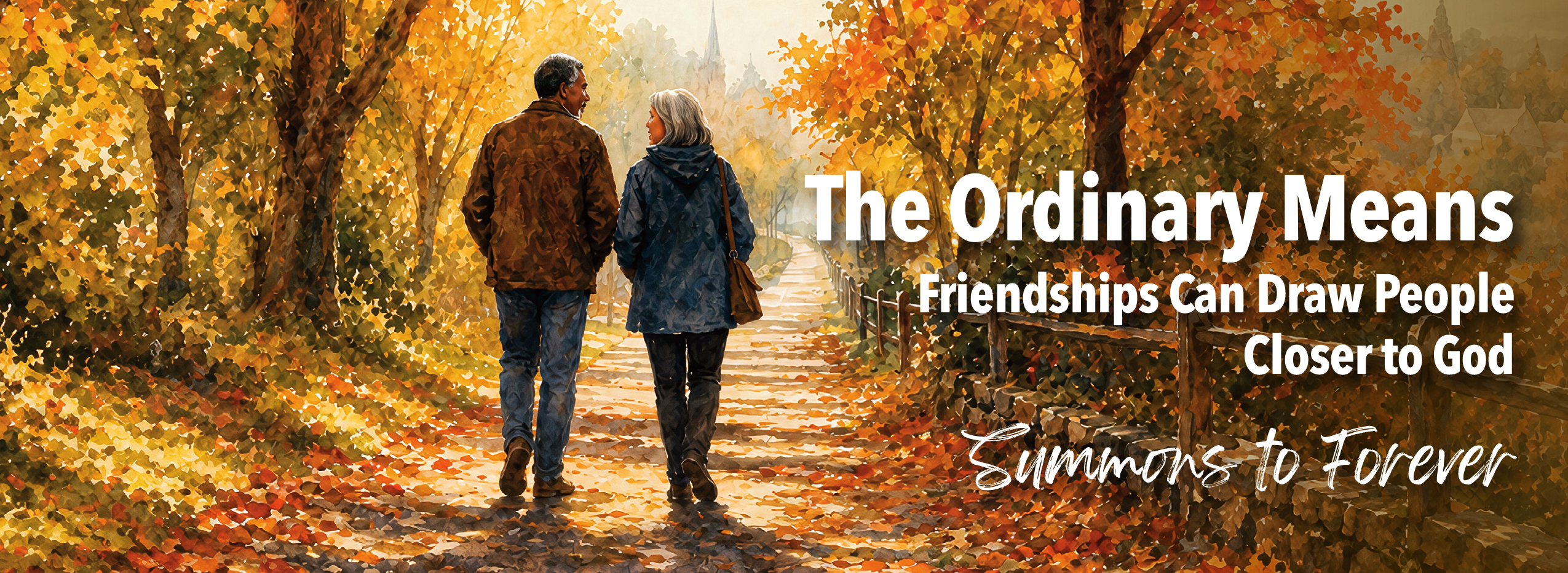 Friendship can draw people closer to God.